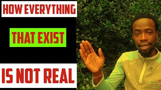 How everything That You See Is not real