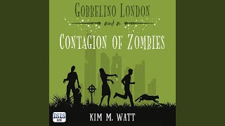 Chapter 239 - Gobbelino London & a Contagion of Zombies