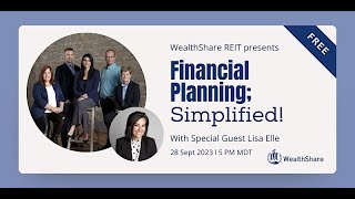 WealthShare REIT Financial Planning: Simplified! With Special Guest; Lisa Elle