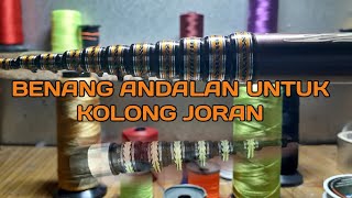 MACAM MACAM JENIS BENANG UNTUK KOLONG JORAN