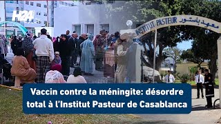 Vaccin contre la méningite : désordre total à l’Institut Pasteur de Casablanca