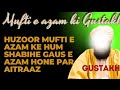 ahmad naqshbandi ne huzoor mufti e azam hind ki shan me gustakhi l shahzad e alahazrat