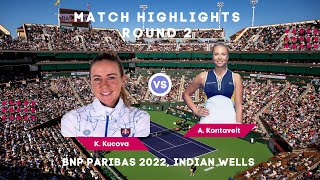 Anett Kontaveit vs Kristina Kucova / BNP Paribas Open 2022 / Match Highlights