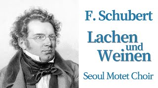 Lachen und Weinen, F. P. Schubert, Seoul Motet Choir, 웃음과 울음, 슈베르트, 서울모테트합창단