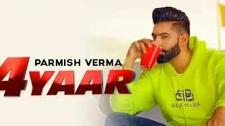 4 Yaar By Parmish Verma [New Punjabi Song ] Desi Crew 2019 Latest Punjabi Song