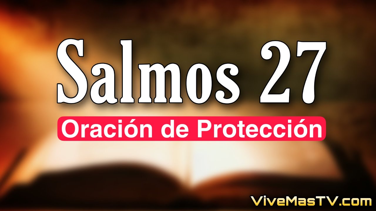 Oracion De Protecciгіn рџ ґ Salmos 27 Youtube