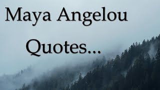 Maya Angelou Quotes On Life, Motivation and Inspiration (With Audio).