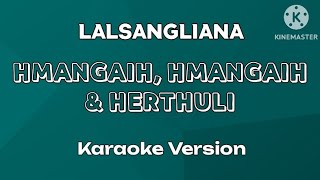 Lalsangliana - Hmangaih Hmangaih \u0026 Herthuli (Original Karaoke Version)