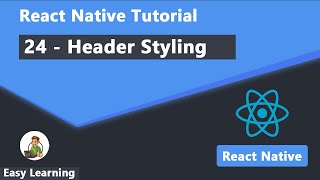 24 - Header Styling React Native