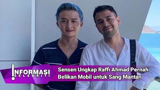 Sensen Ungkap Raffi Ahmad Pernah Belikan Mobil untuk Sang Mantan