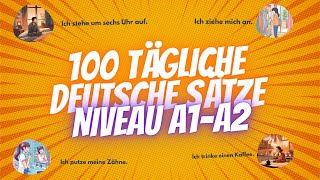 100 Deutsche tägliche Sätze für A1 - A2 Niveau | Deutsch lernen für Anfänger