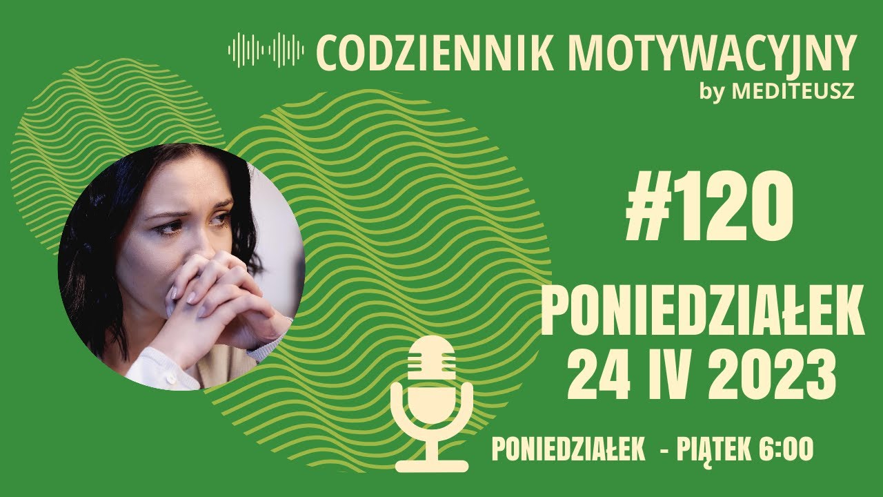 CODZIENNIK MOTYWACYJNY #120 PONIEDZIAŁEK 24 IV 2023 WYPALENIE - YouTube