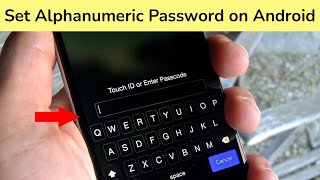 How to set Alphanumeric password on Android Phone?
