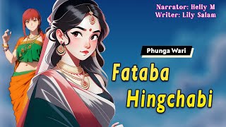 Fataba Hingchabi || Manipuri Funga Wari || Helly Maisnam🎤 || Lily Salam✍️