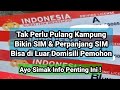 Tak Perlu Pulang Kampung, Bikin SIM Baru & Perpanjang SIM Bisa diluar Domisili, Simak Informasinya !