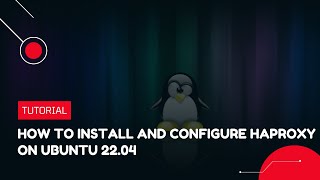 How to install and configure HAProxy on Ubuntu 22.04 | VPS Tutorial