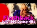 Flashback: July 1997 Dance Hits | Gala, Real McCoy, Alexia & More!