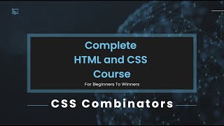 28 - Complete HTML/CSS Course – CSS Combinators