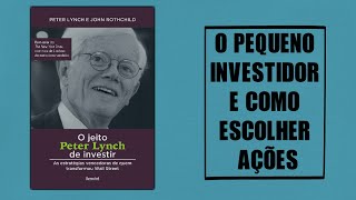 O Jeito Peter Lynch de Investir | O Pequeno Investidor e Como Escolher Ações