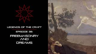 Ep. 38 - Dreams and Freemasonry