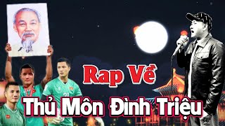 RAP VỀ THỦ MÔN ĐÌNH TRIỆU ( RAP ABOUT GOALkeeper DINH TRIEU ) - MẠNH HAKYNO #manhhakyno