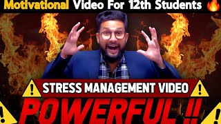 MOST POWERFUL VIDEO🔥 | STRESS MANAGEMENT VIDEO FOR 12TH BOARD STUDENTS | JR COLLEGE |