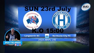 2023 JBNPL U18 R14 Langwarrin SC vs Northcote City FC