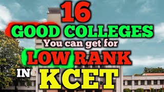 16 Good Engineering colleges for LOW RANK in KCET OPTION ENTRY| Good engineering clgs forcounseling