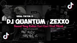 Dj Quantum Sound Yang Kalian Cari Cari Viral Tiktok Slowed Zexxo!!