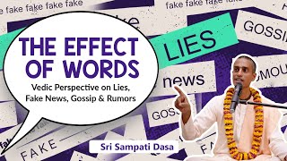 Lies, Gossip, Fake news \u0026 Rumors : Vedic Perspective | Sri Sampati Dasa