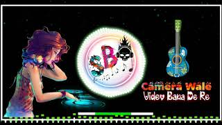Camera Wale Camera Wale Video Bana De Re - DJ Hard Dance Mix // Music SB