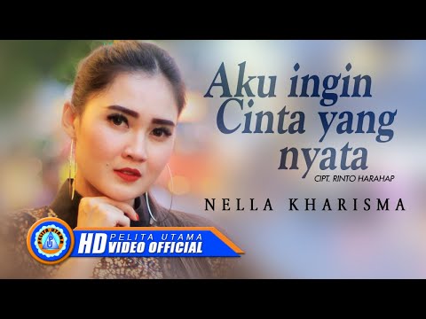 Nella Kharisma Aku Ingin Cinta Yang Nyata