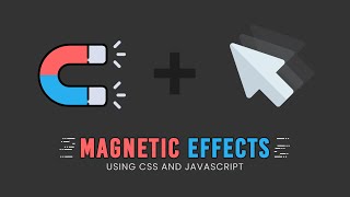 Magnetic Hover Effects on mouseMove using CSS & Javascript