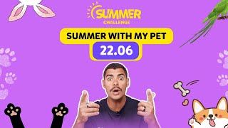 Novakid Summer challenge | Summer with my pet | #4