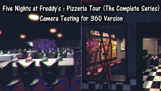 Five Nights at Freddy's 1 Pizzeria Tour (The Complete Series) - Camera Testing For 360 Version