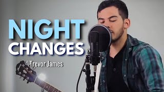 Night Changes - One Direction (Cover by Trevor James)