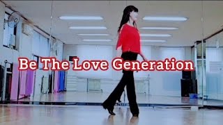 Be The Love Generation  초, 중급반  ) - Line dance