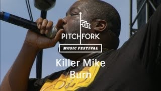 Killer Mike - "Burn" - Pitchfork Music Festival 2013