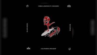 Chris Lorenzo - California Dreamin' (ft. High Jinx)