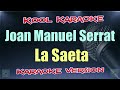 Joan Manuel Serrat - La saeta (karaoke version) VT