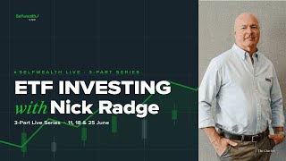Selfwealth Live: ETF Investing with The Chartist (Ep 1 of 3)