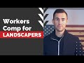 Workers Comp for Landscapers: What you need to know