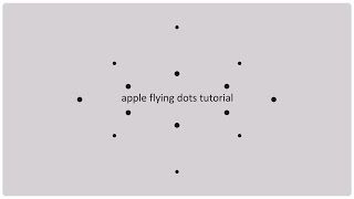 Apple animation tutorial - Flying dots / Intention part 4