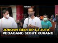 Jokowi Beri Bantuan Rp 1,2 Juta, Pedagang di Malioboro: Kurang...