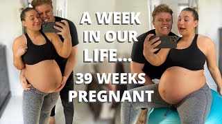 39 WEEKS PREGNANT WEEK IN OUR LIFE | James and Carys