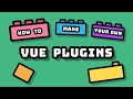 How to build your own VUE PLUGINS