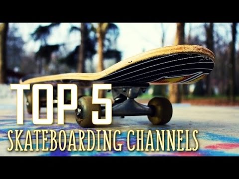 (UPDATED) TOP 5 SKATEBOARDING CHANNELS You Should Be Watching – Best ...