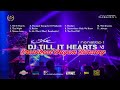 DJ TILL IT HEARTS DUGEM「Breakbeat」NONSTOP KENCANG [ SHD V3 ] MIXTAPE 2024