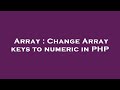 Array : Change Array keys to numeric in PHP