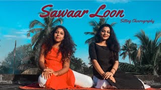 Sawaar Loon | Sitting Choreography| Dance Cover | Lootera | Ranveer Singh | Sonakshi Sinha